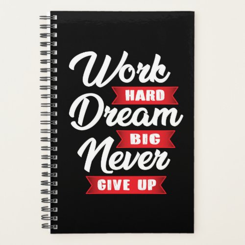 Work Hard Dream Big Never Give Up  Motivational Planner
