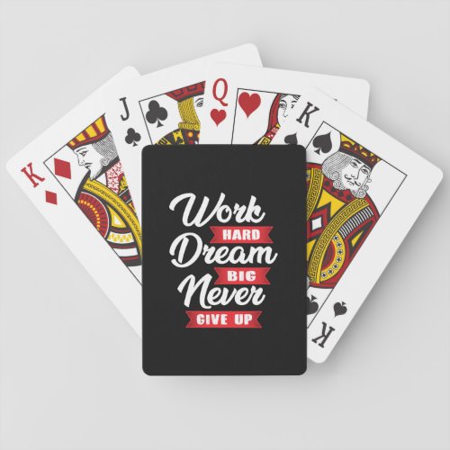 Work Hard Dream Big Never Give Up  Motivational Poker Cards
