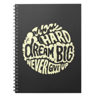 Work hard dream big notebook