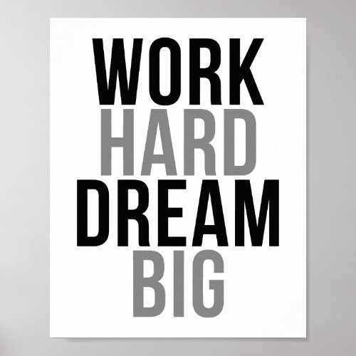 Work Hard Dream Big Poster