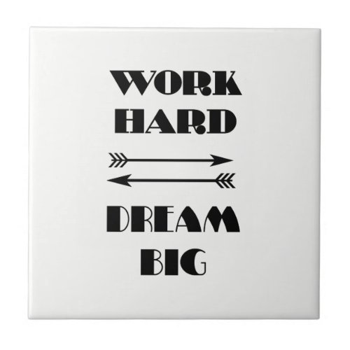 WORK HARD  DREAM BIG Quote Text Black and White Tile