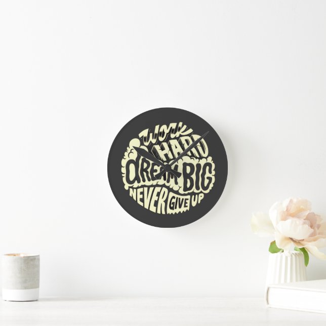 Work hard dream big  round clock (Home)
