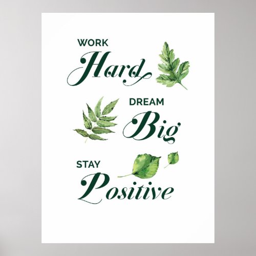 Work hard Dream big Stay positive Poster