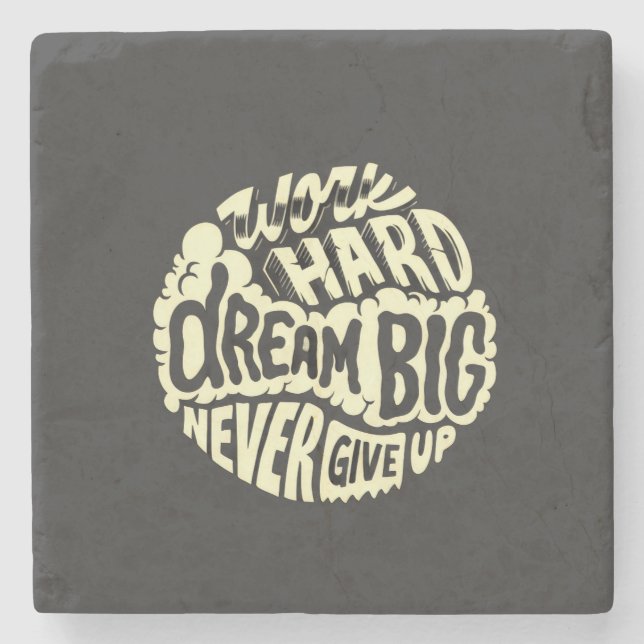 Work hard dream big  stone coaster (Front)