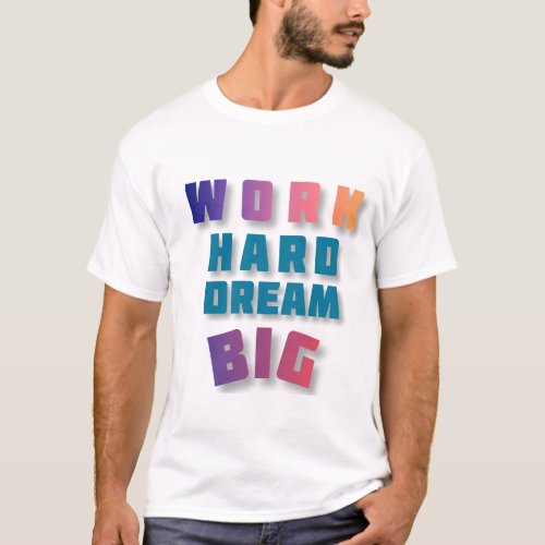 Work Hard Dream Big The Chasers T_shirts
