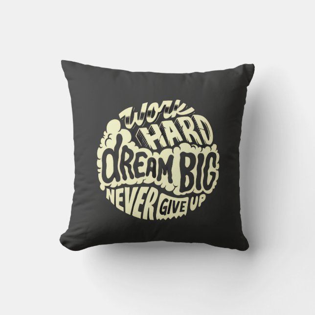 Work hard dream big  throw pillow (Front)