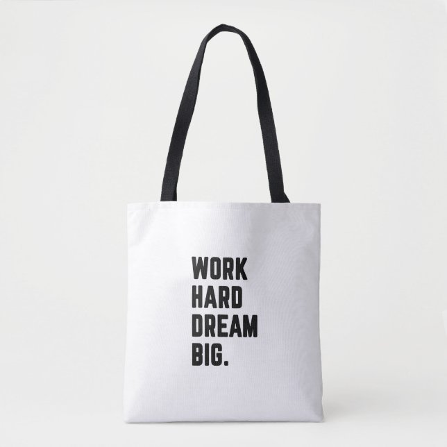 Work Hard Dream Big Tote Bag (Front)