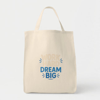 Work Hard Dream Big Tote Bag