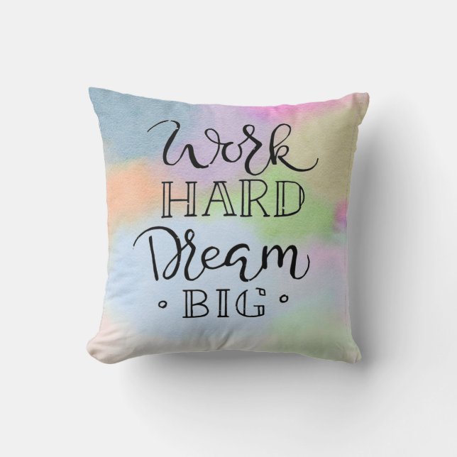 Work Hard Dream Big Watercolor Throw Pillow (Front)