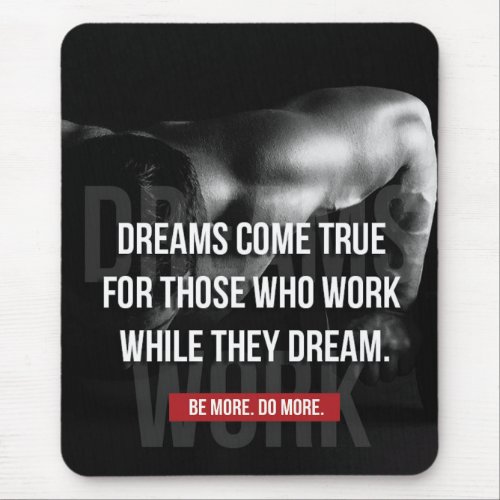 Work Hard _ Dreams Come True _ Gym Motivational Mouse Pad