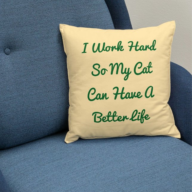 Work Hard For Cat Funny Quote Personalized Beige Throw Pillow (Creator Uploaded)