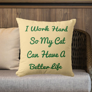 Work Hard For Cat Funny Quote Personalized Beige Throw Pillow