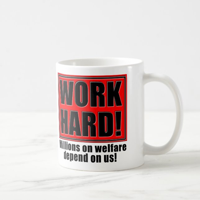 Work Hard For Welfare Funny Mug or Travel Mug (Right)