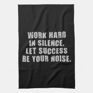 Work Hard In Silence - Let Success Be Your Noise Towel