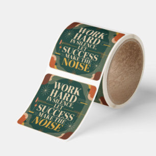 Work Hard In Silence, Let Success Make The Noise Square Sticker