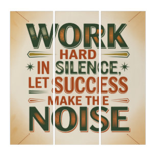 Work Hard In Silence, Let Success Make The Noise Triptych