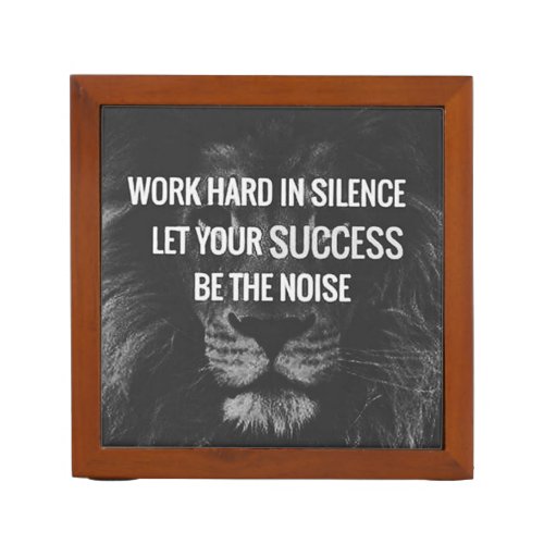 Work Hard In Silence _ Motivational Desk Organizer