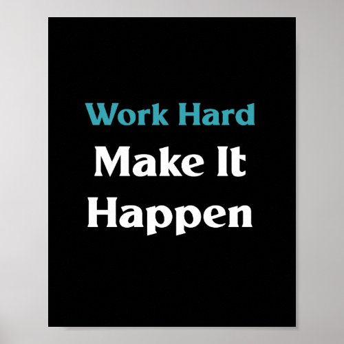 Work hard make it happen  poster
