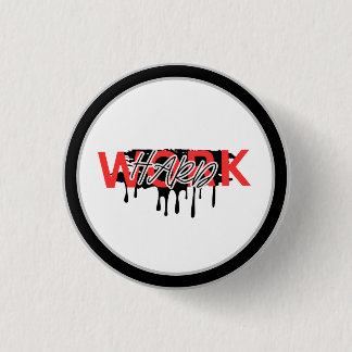 Work Hard Motivational  Button