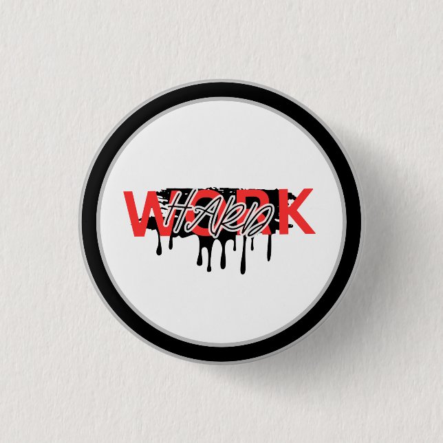 Work Hard Motivational  Button (Front)