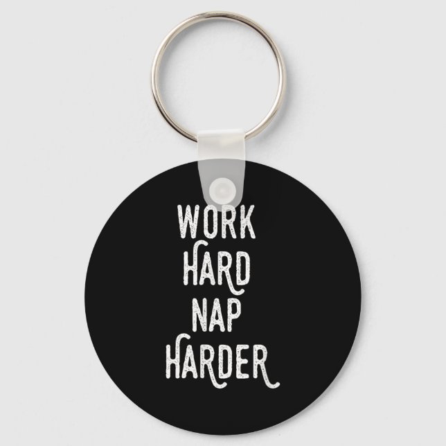 Work Hard Nap Harder _ Funny Motivational Quote Sh Keychain (Front)