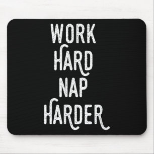 Work Hard Nap Harder _ Funny Motivational Quote Sh Mouse Pad