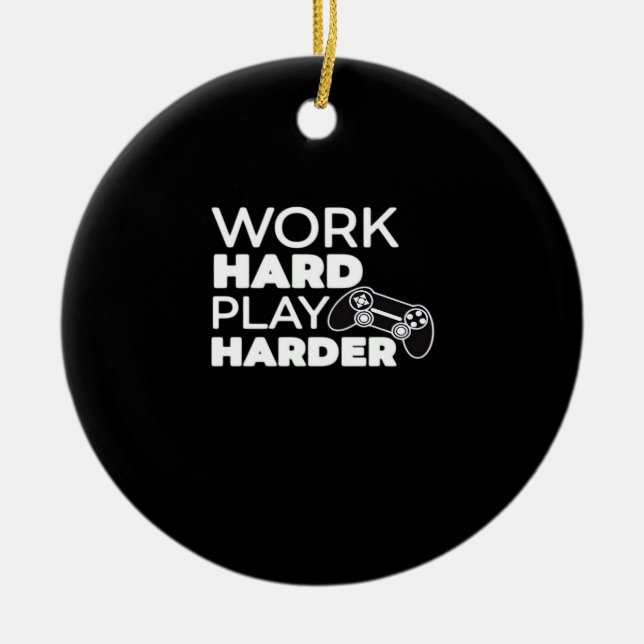 Work Hard Play Hard Classic Essential Ceramic Ornament (Front)