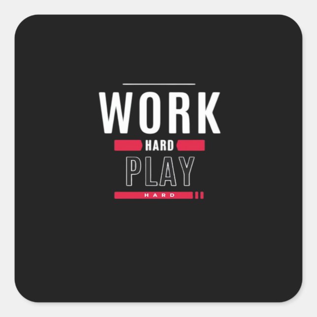 Work Hard Play Hard Classic Viral Square Sticker (Front)