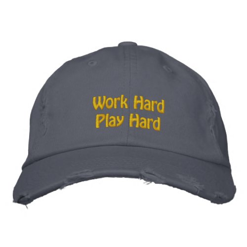 Work Hard Play Hard Embroidered Baseball Hat