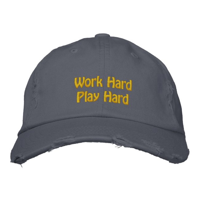 Work Hard, Play Hard Embroidered Baseball Hat (Front)