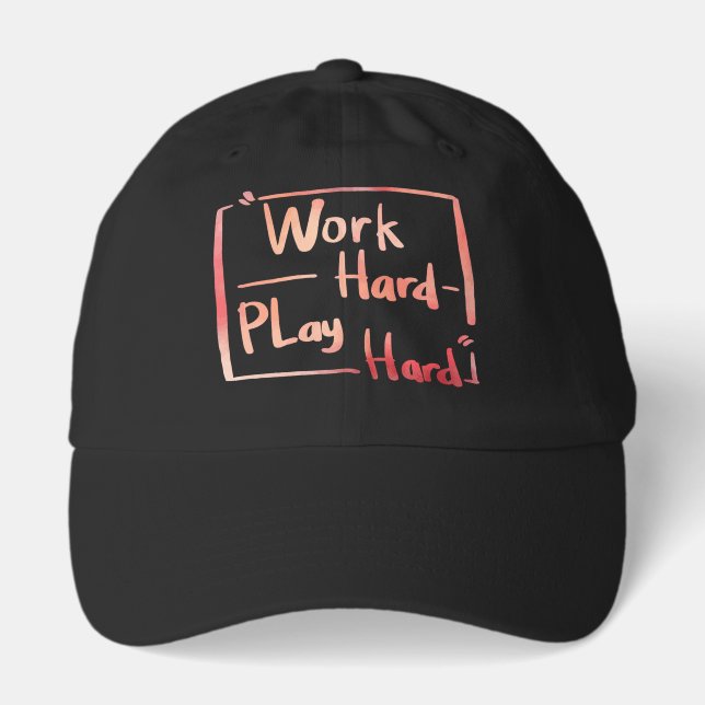 Work Hard Play Hard Hat (Front)