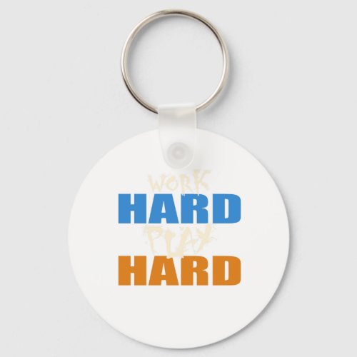 Work hard play hard keychain
