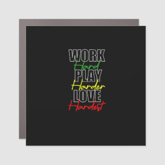 Work Hard Play Hard Love Hardest Premium Car Magnet