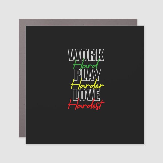 Work Hard Play Hard Love Hardest Premium Car Magnet (Front)