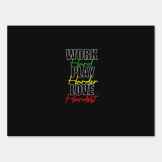 Work Hard Play Hard Love Hardest Premium Sign