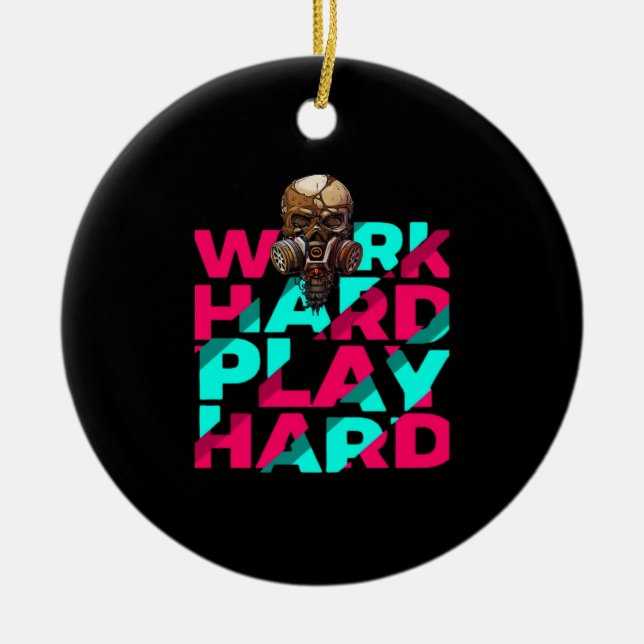 Work Hard Play Hard Skull Motivation Essential Ceramic Ornament (Front)
