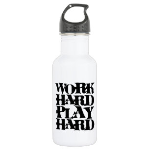 Work Hard Play Hard Stainless Steel Water Bottle