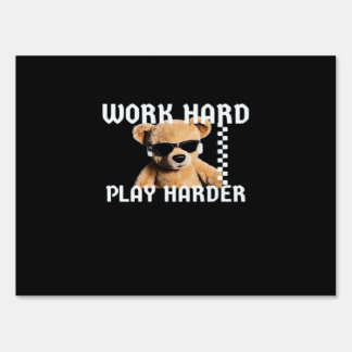Work Hard Play Hard- Teddy Bear Classic Sign