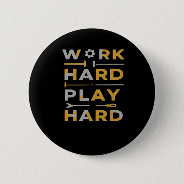 Work Hard Play Hard Tools Edition Essential Button (Front)