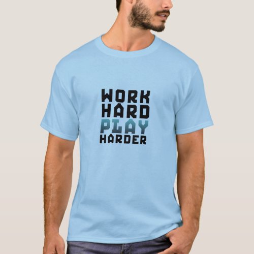 Work Hard Play Harder Geek Gamers T_Shirt
