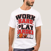 Work Hard Play Harder