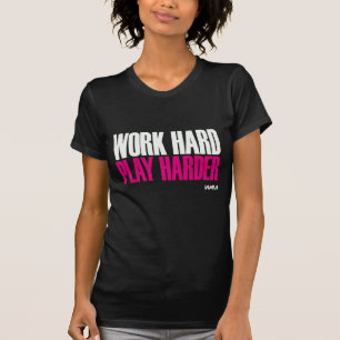 work hard play harder - white T-Shirt