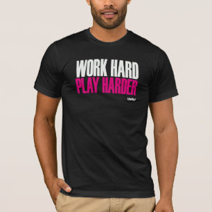 work hard play harder - white T-Shirt