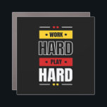 Work Hard Play so Hard Car Magnet<br><div class="desc">Work Hard Play So Hard</div>