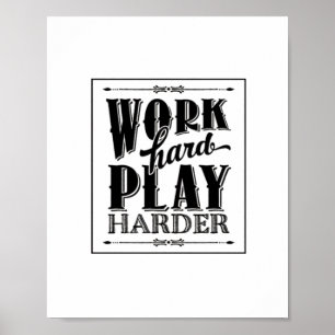 Work Hard Play So  Hard Essential Poster