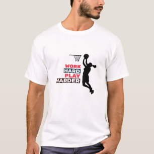 Work Hard Play So Hard Female Basketball Player Cl T-Shirt