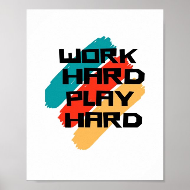 Work Hard Play So Hard for Workers - Labor Day Poster (Front)
