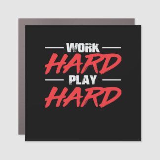Work Hard Play So Hard Funny Car Magnet