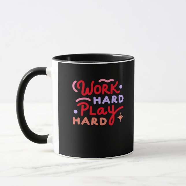 Work Hard, Play So Hard Funny Labor Day Mug (Left)