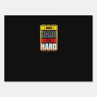 Work Hard Play So Hard Funny Trending Sign